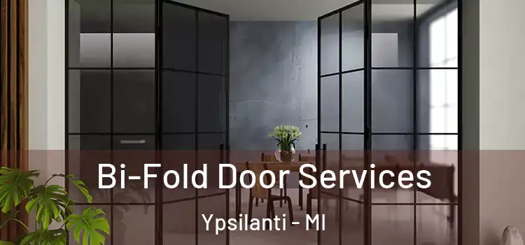 Bi-Fold Door Services Ypsilanti - MI