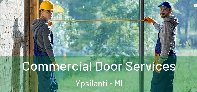 Commercial Door Services Ypsilanti - MI