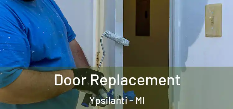 Door Replacement Ypsilanti - MI