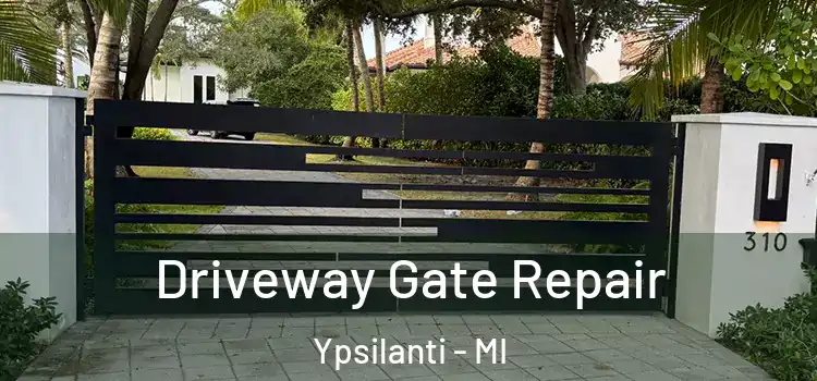 Driveway Gate Repair Ypsilanti - MI