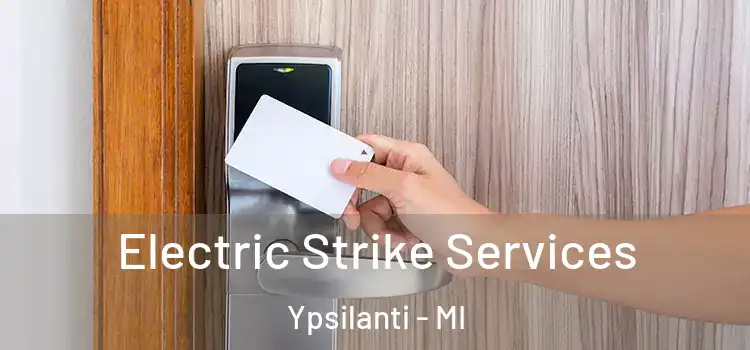 Electric Strike Services Ypsilanti - MI