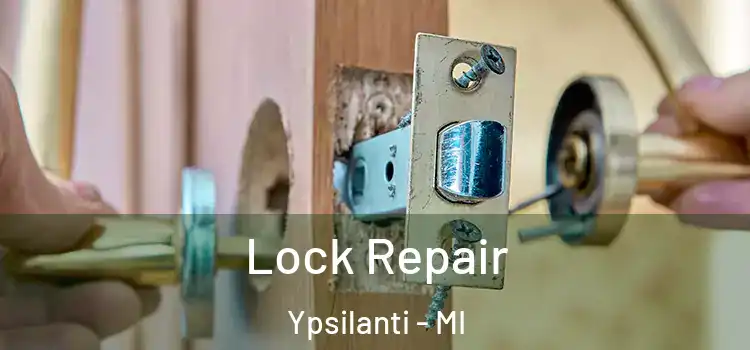 Lock Repair Ypsilanti - MI