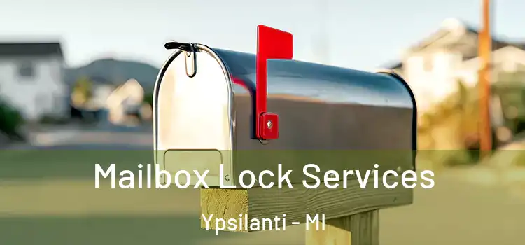Mailbox Lock Services Ypsilanti - MI