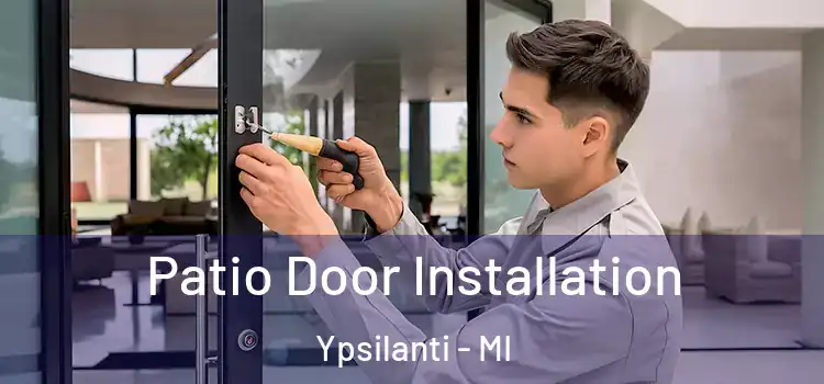 Patio Door Installation Ypsilanti - MI