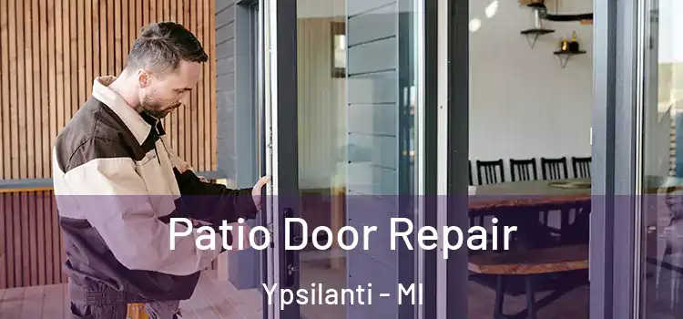 Patio Door Repair Ypsilanti - MI