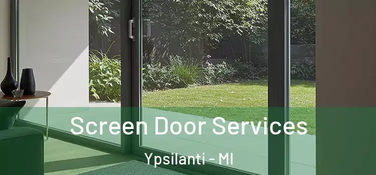 Screen Door Services Ypsilanti - MI