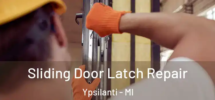 Sliding Door Latch Repair Ypsilanti - MI