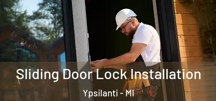 Sliding Door Lock Installation Ypsilanti - MI
