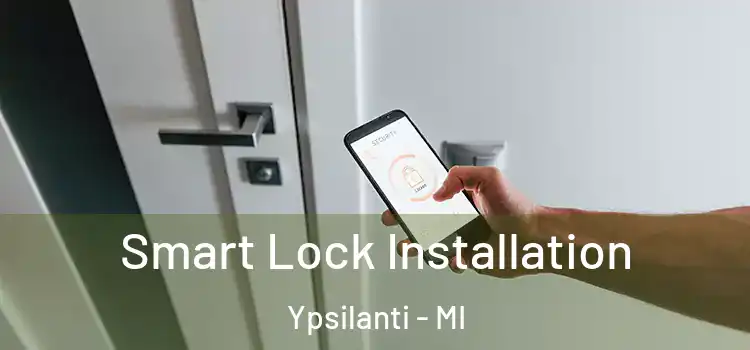 Smart Lock Installation Ypsilanti - MI